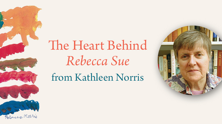 The Heart Behind Rebecca Sue From Kathleen Norris