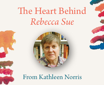 The Heart Behind Rebecca Sue From Kathleen Norris