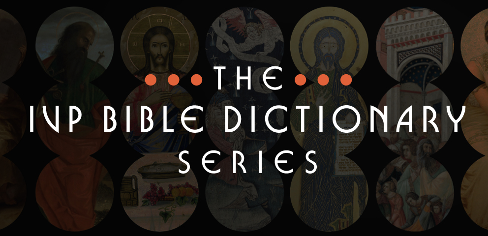 The IVP Bible Dictionary Series