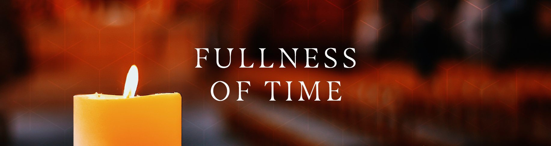 The Fullness of Time