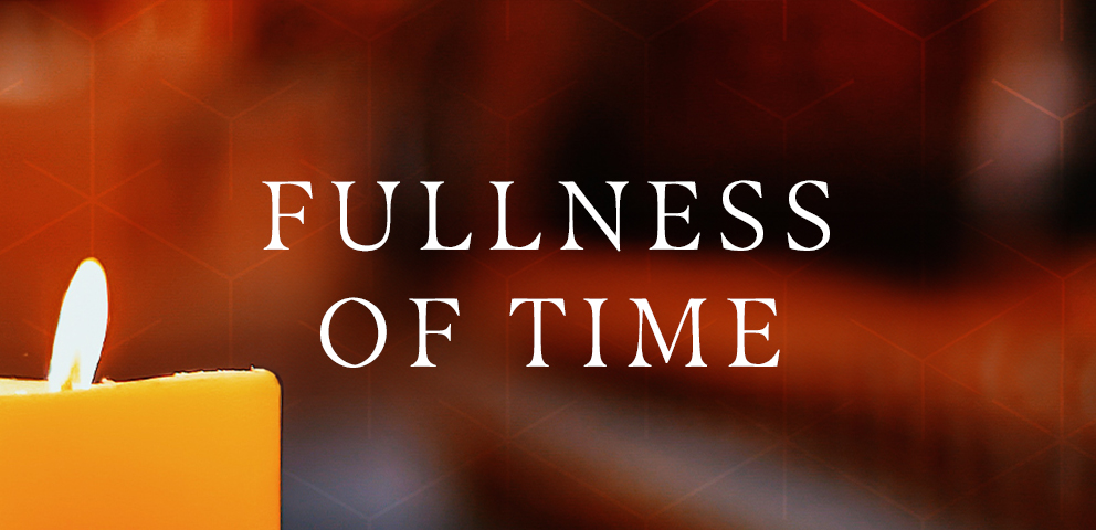 The Fullness of Time