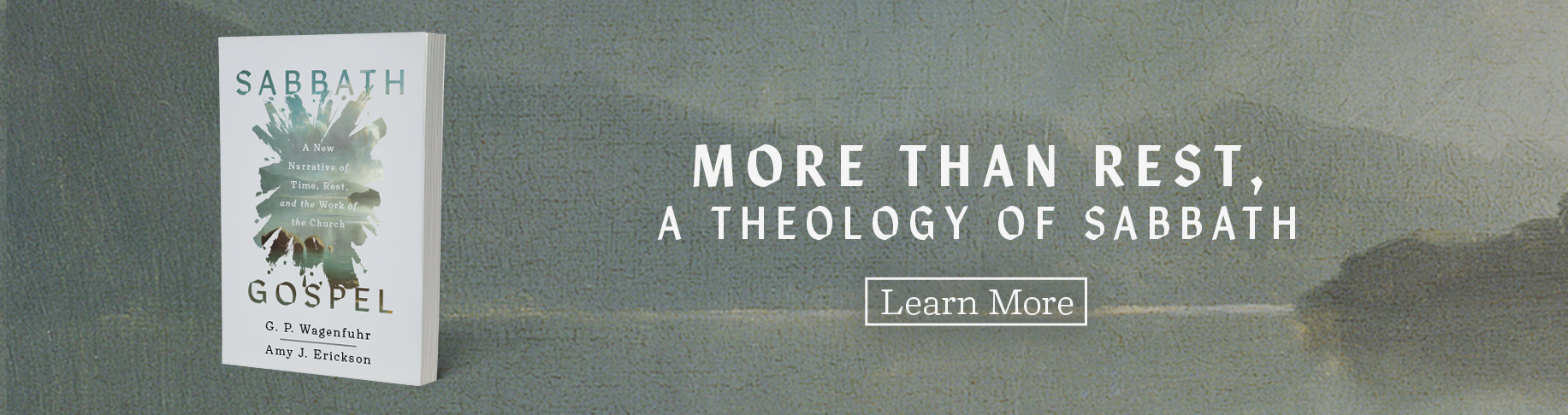 More than Rest, A Theology of Sabbath - Learn More