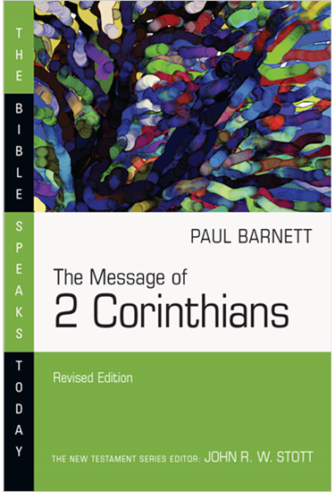 The Message of 2 Corinthians, By Paul Barnett