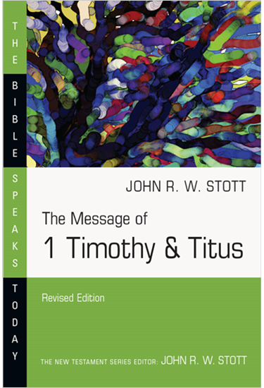 The Message of 1 Timothy & Titus, By John Stott