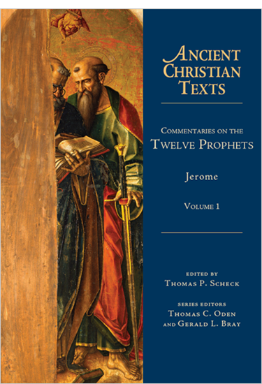 Commentaries on the Twelve Prophets: Volume 1, By Jerome