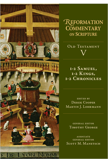 1-2 Samuel, 1-2 Kings, 1-2 Chronicles, Edited by Derek Cooper and Martin J. Lohrmann