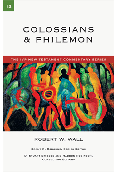 Colossians  Philemon, By Robert W. Wall