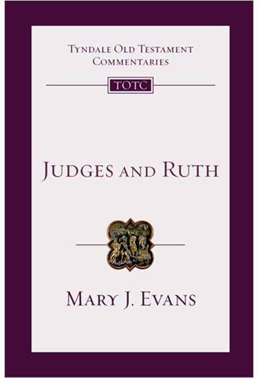 Judges and Ruth: An Introduction and Commentary, By Mary J. Evans