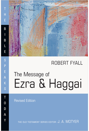 The Message of Ezra & Haggai, By Robert Fyall