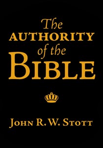 The Authority of the Bible, By John Stott