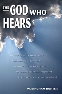 0604 The God Who Hears, By W. Bingham Hunter