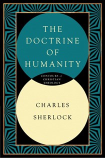 1535 The Doctrine of Humanity, By Charles Sherlock