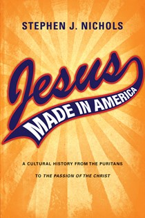 2849 Jesus Made in America: A Cultural History from the Puritans to