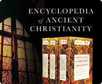 Encyclopedia of Ancient Christianity