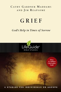 3144 Grief: God's Help in Times of Sorrow, By Cathy Gardner Maddams and James W. Reapsome