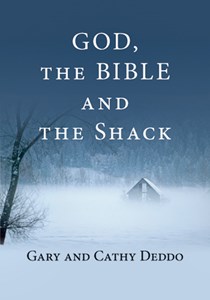 6367 God, the Bible and the Shack, By Gary Deddo and Cathy Deddo
