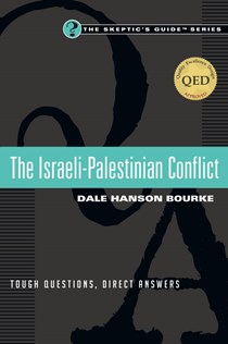 6455 The Israeli-Palestinian Conflict: Tough Questions, Direct Answers, By Dale Hanson Bourke