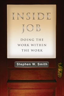 6487 Inside Job: Doing the Work Within the Work, By Stephen W. Smith