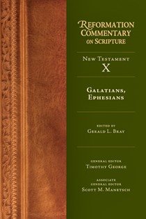 Galatians, Ephesians, Edited by Gerald L. Bray
