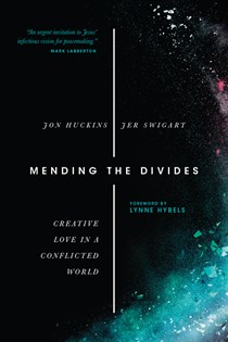 8110 Mending the Divides: Creative Love in a Conflicted World, By Jon Huckins and Jer Swigart