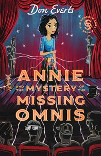 Annie and the Mystery of the Missing Omnis: A Faith-Based Magical Realism Novel for Middle Grade Readers, By Don Everts