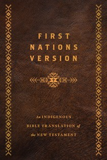 First Nations Version, Bonded Leather: An Indigenous Bible Translation of the New Testament, By Terry M. Wildman