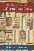 The Sisters' Guide to In-Depth Bible Study, By Victoria L. Johnson