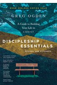 Discipleship Essentials: A Guide to Building Your Life in Christ, By Greg Ogden