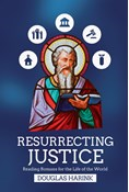 Resurrecting Justice: Reading Romans for the Life of the World, By Douglas Harink