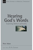 Hearing God's Words: Exploring Biblical Spirituality, By Peter Adam