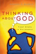 Thinking About God: First Steps in Philosophy, By Gregory E. Ganssle