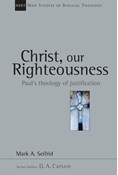 Christ, Our Righteousness: Paul's Theology of Justification, By Mark A. Seifrid