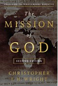 The Mission of God: Unlocking the Bible's Grand Narrative, By Christopher J. H. Wright