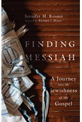 Finding Messiah: A Journey into the Jewishness of the Gospel, By Jennifer M. Rosner