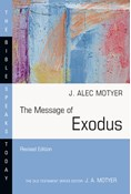 The Message of Exodus: The Days of Our Pilgrimage, By J. Alec Motyer