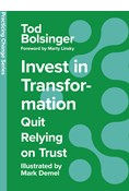Invest in Transformation: Quit Relying on Trust, By Tod Bolsinger