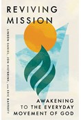 Reviving Mission: Awakening to the Everyday Movement of God, By Linson Daniel and Jon Hietbrink and Eric Rafferty