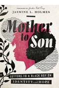 Mother to Son: Letters to a Black Boy on Identity and Hope, By Jasmine L. Holmes