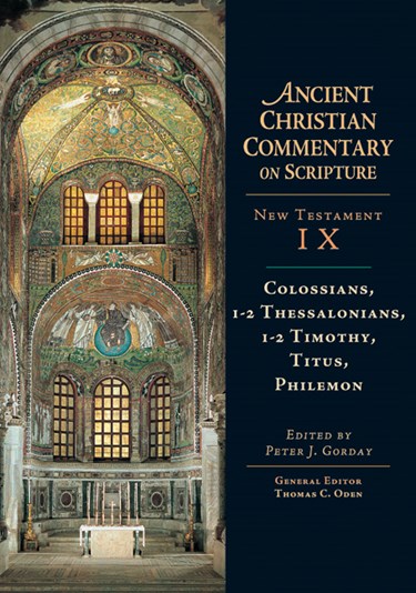 Colossians, 1-2 Thessalonians, 1-2 Timothy, Titus, Philemon, Edited by Peter J. Gorday