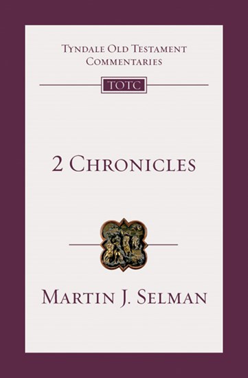 2 Chronicles: An Introduction and Commentary, By Martin J. Selman