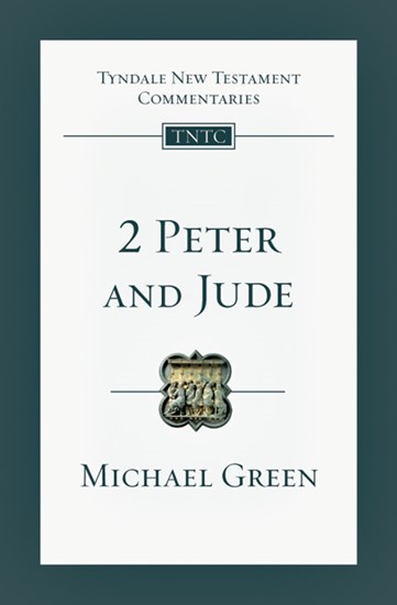 2 Peter and Jude: An Introduction and Commentary, By E. Michael Green