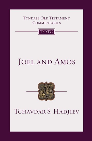 Joel and Amos: An Introduction and Commentary, By Tchavdar S. Hadjiev
