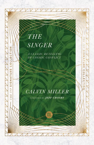 The Singer: A Classic Retelling of Cosmic Conflict, By Calvin Miller