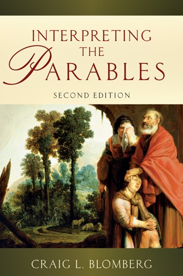 Interpreting the Parables, By Craig L. Blomberg