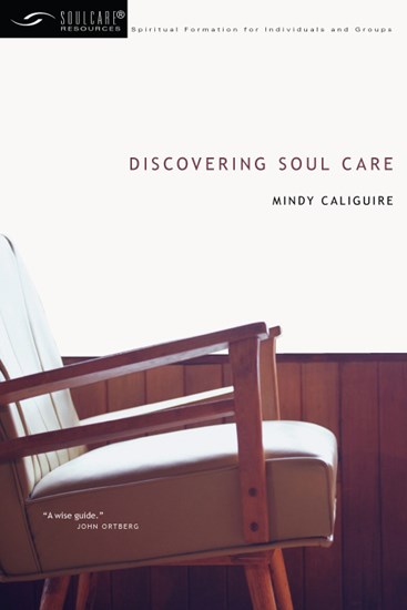 Discovering Soul Care, By Mindy Caliguire