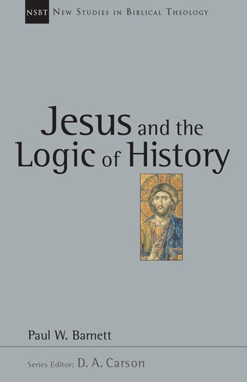 Jesus and the Logic of History, By Paul W. Barnett