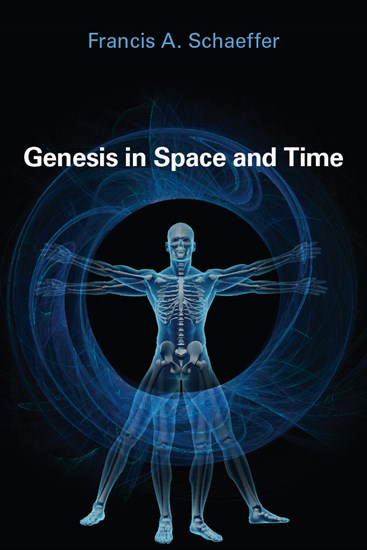 Genesis in Space and Time, By Francis A. Schaeffer